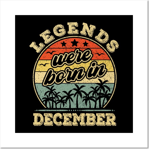 December Birthday, Men Women | Legends Were Born In December Wall Art by auviba-design